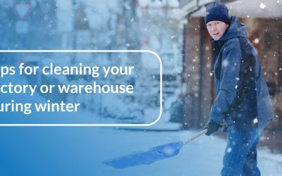 Tips for cleaning your factory or warehouse during winter